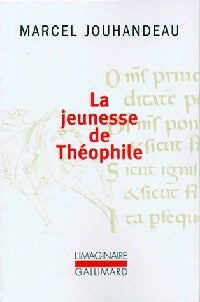 La jeunesse de Théophile - Marcel Jouhandeau - Livre