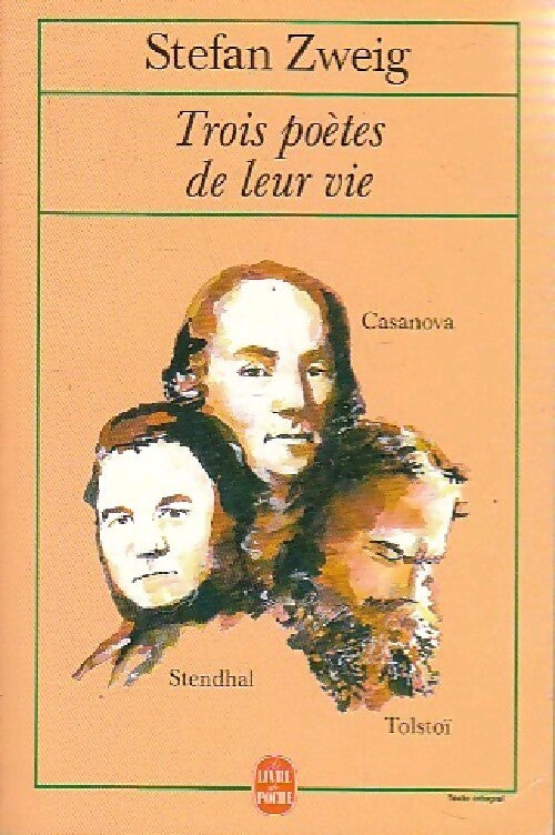 Trois poètes de leur vie. Stendhal, Casanova, Tolstoï - Stefan Zweig - Livre