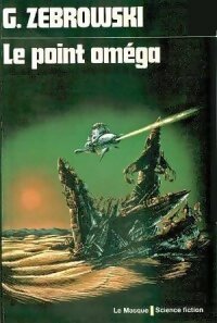 Le point Oméga - George Zebrowski - Livre