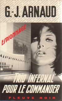 Trio infernal pour le commander - Georges-Jean Arnaud - Livre