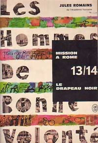 Les hommes de bonne volonté Tome VII : Mission à Rome / Le drapeau noir - Jules Romains - Livre