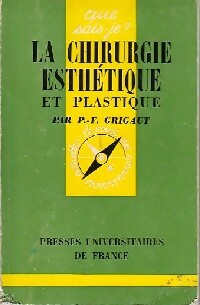 La chirurgie esthétique et plastique - P.-Fr. Grigaut - Livre