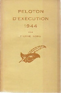 Peloton d'exécution 1944 - Pierre Nord - Livre