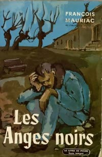 Les anges noirs - François Mauriac - Livre