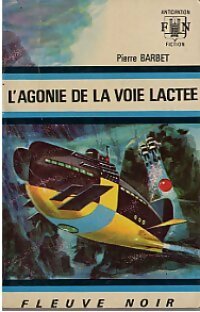 L'agonie de la voie lactée - Pierre Barbet - Livre