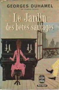 Le jardin des bêtes sauvages - Georges Duhamel - Livre