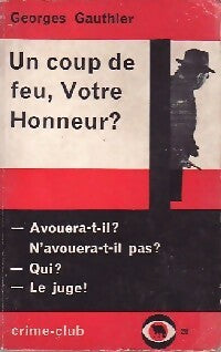 Un coup de feu, Votre Honneur ? - Georges Gauthier - Livre