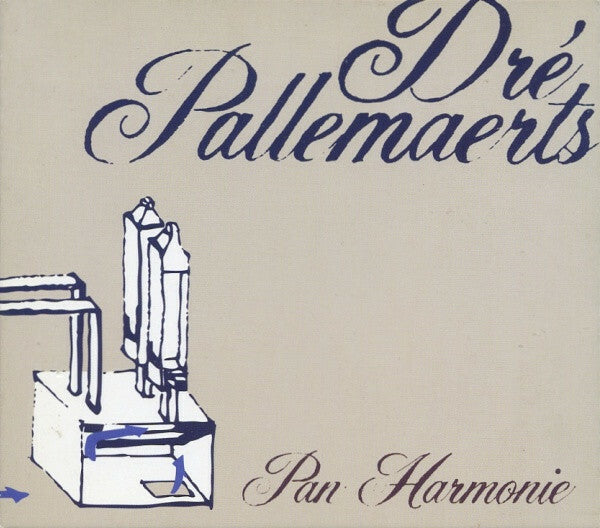 Dré Pallemaerts - Pan Harmonie - Dré Pallemaerts - CD