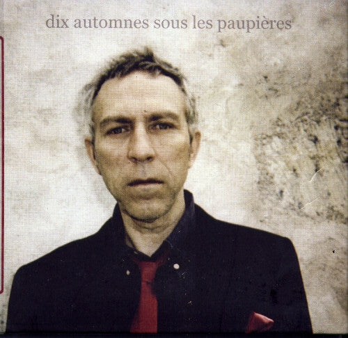 Marcel Kanche - Dix Automnes Sous Les Paupières - Marcel Kanche - CD