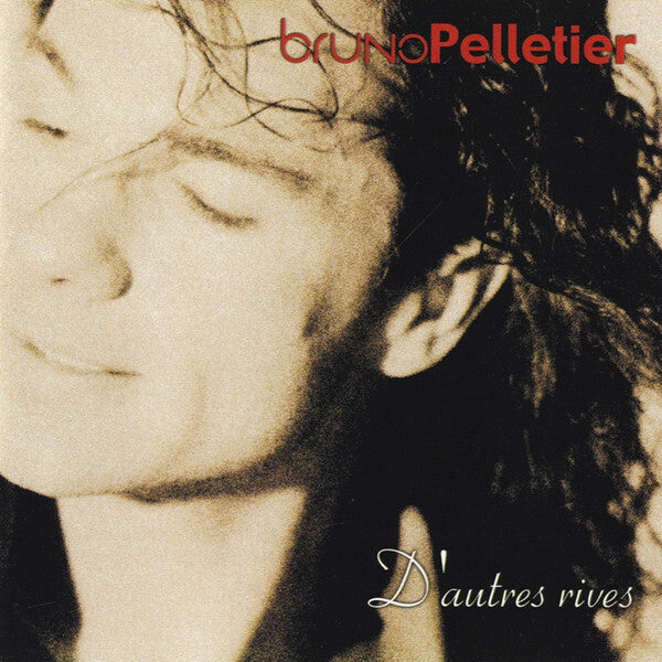 Bruno Pelletier - D'Autres Rives - Bruno Pelletier - CD