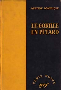 Le gorille en pétard - Antoine-L. Dominique - Livre