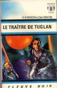 Le traître de Tuglan - Karl Herbert Scheer, Clark Darlton - Livre
