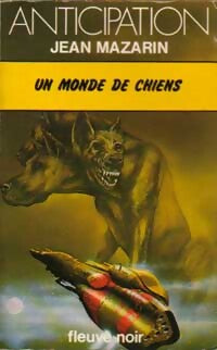 Un monde de chiens - Jean Mazarin - Livre