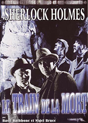 Sherlock Holmes : Le train de la mort - Basil Rathbone, Roy William Neill, Nigel Bruce, Frederick Worlock, Alan Mowbray, Dennis Hoey, Renee Godfrey - DVD
