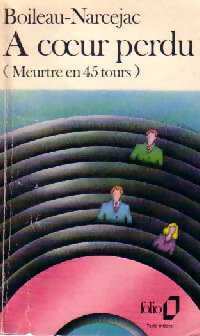 A coeur perdu (Meurtre en 45 tours) - Thomas Narcejac, Pierre Boileau - Livre