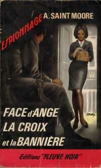 Face d'Ange, la croix et la bannière - Adam Saint-Moore - Livre
