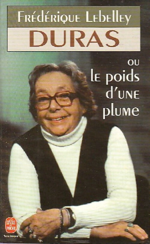 Duras ou le poids d'une plume - Frédérique Lebelley - Livre