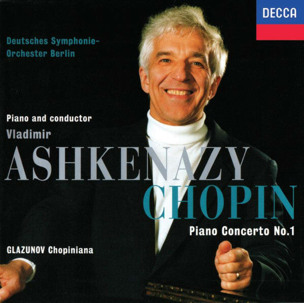 Chopin* / Glazunov* ? Deutsches Symphonie-Orchester Berlin, Vladimir Ashkenazy - Chopin: Piano Concerto No. 1 / Glazunov: Chopiniana - Chopin* / Glazunov* ? Deutsches Symphonie-Orchester Berlin, Vladimir Ashkenazy - CD