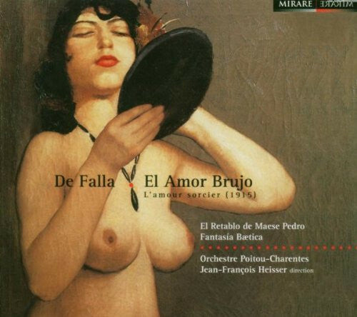 De Falla*, Orchestre Poitou-Charentes, Jean-François Heisser - El Amor Brujo, El Retablo De Maese Pedro, Fantasía Bætica - De Falla*, Orchestre Poitou-Charentes, Jean-François Heisser - CD