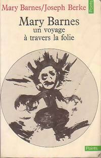Mary Barnes, un voyage à travers la folie - Mary Barnes - Livre