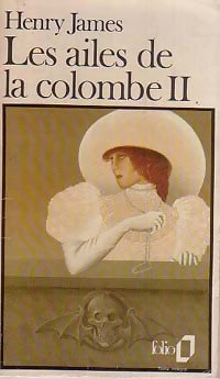 Les ailes de la colombe Tome II - Henry James - Livre
