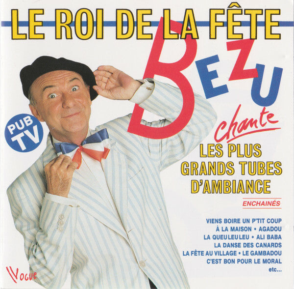 Bezu - Le Roi De La Fête (Les Plus Grands Tubes D'ambiance) - Bezu - CD