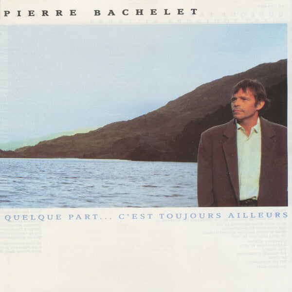 Pierre Bachelet - Quelque Part... C'est Toujours Ailleurs - Pierre Bachelet - CD