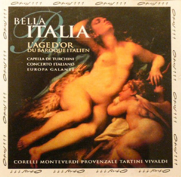 Cappella De' Turchini*, Concerto Italiano, Europa Galante - Bella Italia - L'Age D'or Du Baroque Italien - Cappella De' Turchini*, Concerto Italiano, Europa Galante - CD