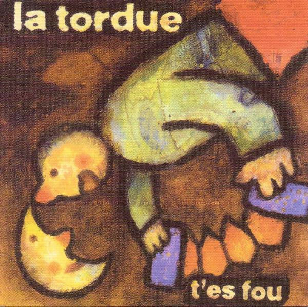 La Tordue - T'es Fou - La Tordue - CD