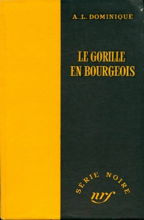 Le gorille en bourgeois - Antoine-L. Dominique - Livre