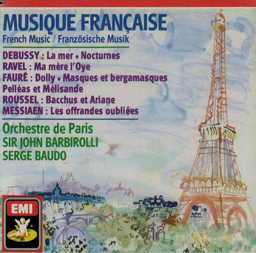 Debussy* ? Ravel* ? Fauré* ? Roussel* ? Messiaen* ? Orchestre De Paris / Sir John Barbirolli ? Serge Baudo - Musique Française ? French Music ? Französische Musik - Debussy ? Ravel ? Fauré ? Roussel ? Messiaen ? Orchestre De Paris, Sir John Barbirolli ? Serge Baudo - CD