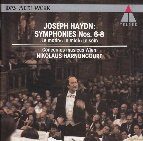 Joseph Haydn - Concentus Musicus Wien, Nikolaus Harnoncourt - Symphonies No. 6-8. «Le Matin» ? «Le Midi» ? «Le Soir» - - CD