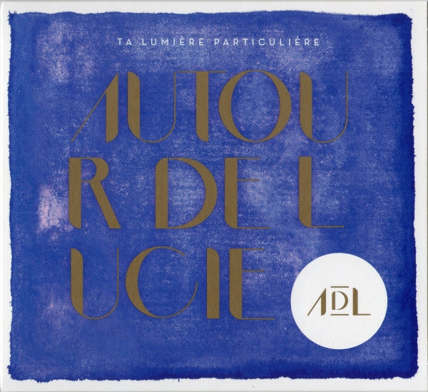 Autour De Lucie - Ta Lumière Particulière - Autour De Lucie - CD