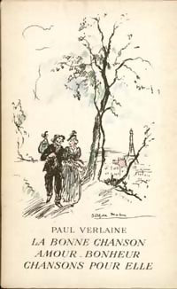 La bonne chanson / Amour-Bonheur / Chansons pour elle - Paul Verlaine - Livre