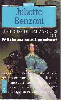 Les loups de Lauzargues Tome III : Félicia au soleil couchant - Juliette Benzoni - Livre
