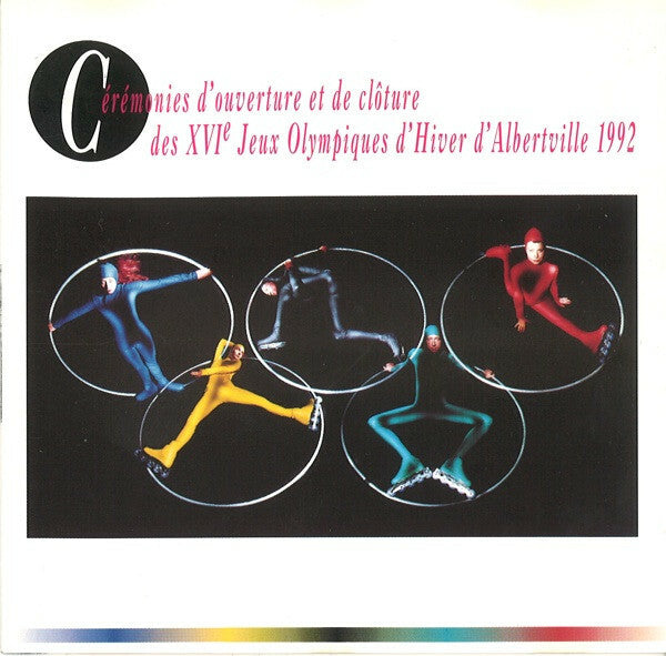 Various - Cérémonies D'Ouverture Et De Clôture des XVIe Jeux Olympiques D'Hiver Albertville 1992 - Collectif - CD