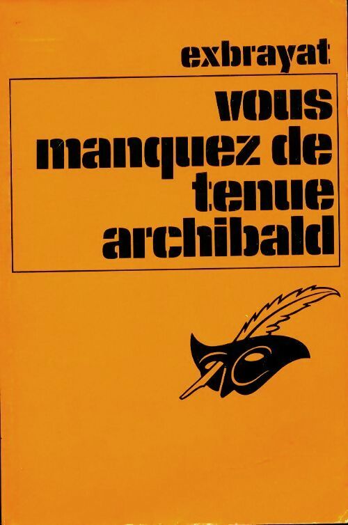 Vous manquez de tenue, Archibald ! - Charles Exbrayat - Livre