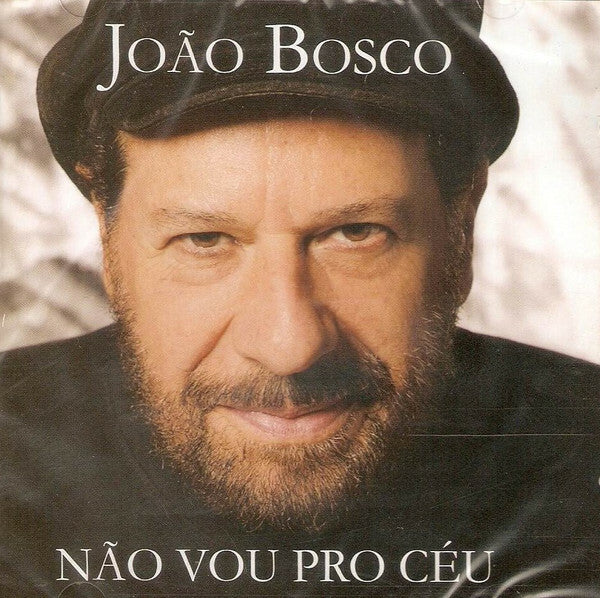 João Bosco - Não Vou Pro Céu, Mas Já Não Vivo No Chão - João Bosco - CD