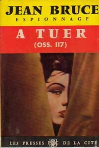 A tuer - Jean Bruce - Livre