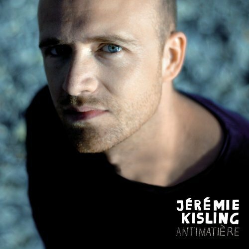 Jérémie Kisling - Antimatière - Jérémie Kisling - CD