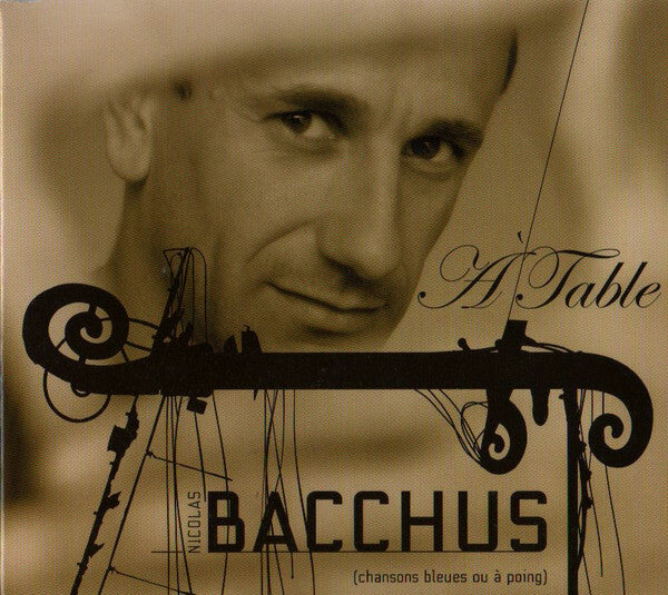 Nicolas Bacchus - À Table (Chansons Bleues Ou À Poing) - Nicolas Bacchus - CD
