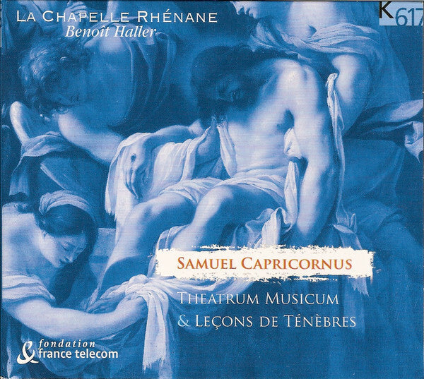 Samuel Capricornus, Benoit Haller, La Chapelle Rhénane - Theatrum Musicum & Leçons De Ténèbres - Samuel Capricornus, Benoit Haller, La Chapelle Rhénane - CD