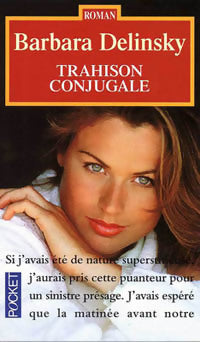 Trahison conjugale - Barbara Delinsky - Livre