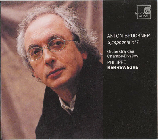 Anton Bruckner, Orchestre des Champs-Elysées*, Philippe Herreweghe - Symphonie N° 7 - Philippe Herreweghe, Anton Bruckner, Orchestre des Champs-Elysées - CD