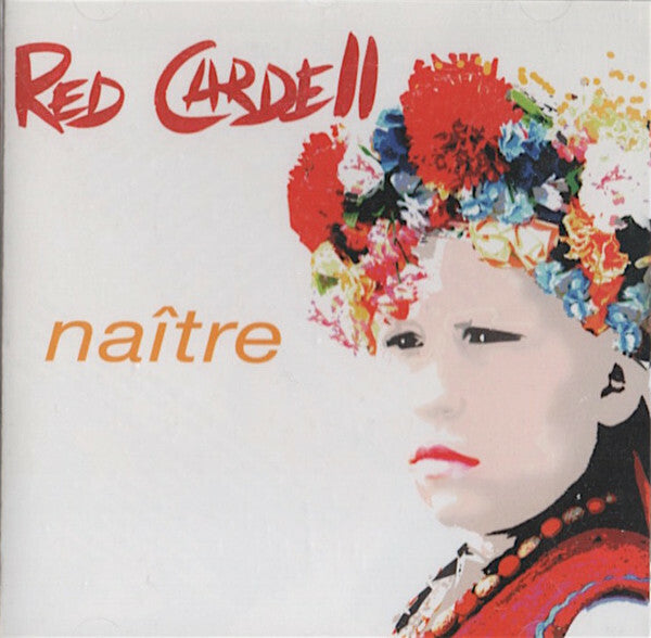 Red Cardell - Naître - Red Cardell - CD