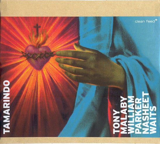 Tony Malaby, William Parker, Nasheet Waits - Tamarindo - Tony Malaby, William Parker, Nasheet Waits - CD
