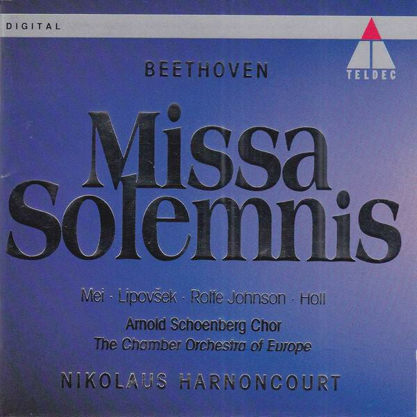 Beethoven - Mei lipovsek rolfe johnson holl arnold schoenberg chor, the chamber orchestra of europe, nikolaus harnoncourt - Missa solemnis - Beethoven - CD