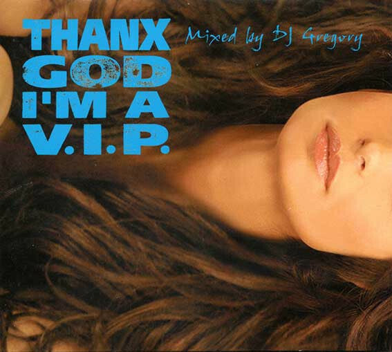 Dj Gregory - Thanx god i'm a vip - Dj Gregory - CD