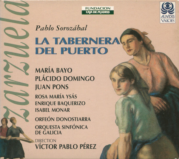Pablo Sorozábal, María Bayo, Placido Domingo, Juan Pons, Rosa María Ysas, Enrique Baquerizo, Isabel Monar, Orfeón Donostiarra, Orquesta Sinfónica de Galicia, Víctor Pablo Pérez - La Tabernera Del Puer - Placido Domingo, Orfeon Donostiarra, Pablo Sorozábal, María Bayo, Juan Pons, Rosa María Ysas, Enrique Baquerizo, Isabel Monar, Orquesta Sinfónica de Galicia, Víctor Pablo Pérez - CD