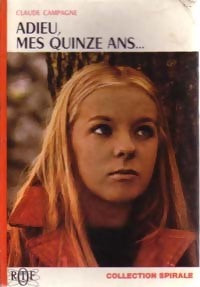 Adieu, mes quinze ans... - Claude Campagne - Livre